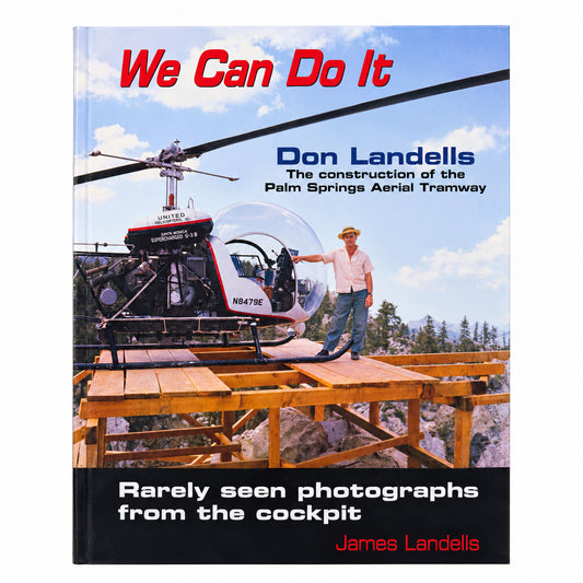 We Can Do It - Historical Book on the Palm Springs Aerial Tramway